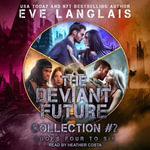 The Deviant Future : Deviant Future - Eve Langlais