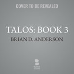 Talos : Book 3 - Brian D. Anderson