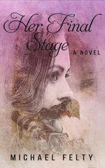 Her Final Stage - Michael Felty