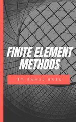 Finite Element Methods - Rahul Basu