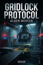 Gridlock Protocol - Alden Mercer