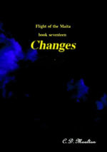 Changes : Flight of the Maita, #17 - C. D. Moulton