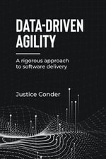Data-Driven Agility - Justice Conder