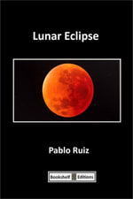 Lunar Eclipse - Pablo Ruiz