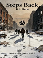Steps Back : The Left for Dead Saga, #1 - B.L. Hurst