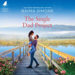 The Single Dad Project : Rose Bend - Naima Simone