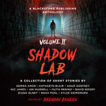 Shadow Lab, Volume Two : A Blackstone Publishing Anthology - January LaVoy