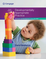 Developmentally Appropriate Practice : Curriculum and Development in Early Education - Carol Gestwicki
