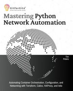 Mastering Python Network Automation - Tim Peters