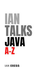 Ian Talks Java A-Z - Ian Eress