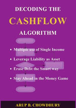 Decoding the CashFlow Algorithm : Wealth & CashFlow - Arup Bhanja