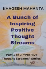 Positive Thought Streams : Positive Thought Streams - Khagesh Mahanta