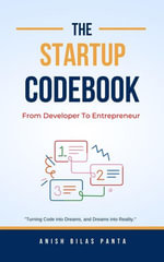 The Startup Codebook : From Developer To Entrepreneur - Anish Bilas Panta