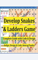 Develop Snakes & Ladders Game Complete Guide with Code & Design - Anurag Pandey