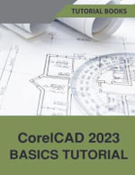 CorelCAD 2023 Basics Tutorial - Tutorial Books