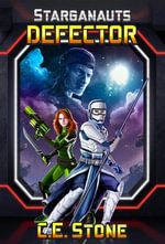 Defector : Starganauts Series, #3 - C.E. Stone