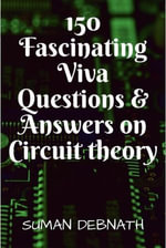 150 Fascinating Viva Questions & Answers on Circuit theory. - SUMAN DEBNATH