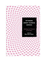 Rethinking Library Technical Services : Redefining Our Profession for the Future - Turn-Key Systems Pty Ltd