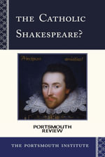 The Catholic Shakespeare? : Portsmouth Review - The Portsmouth Institute