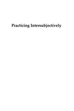 Practicing Intersubjectively - Peter Buirski