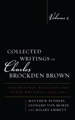 Collected Writings of Charles Brockden Brown : The Monthly Magazine and Other Writings, 1789-1800 - Mark L. Kamrath