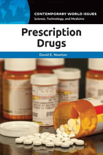 Prescription Drugs : A Reference Handbook - David E. Newton