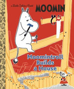 Moomintroll Builds a House (Moomin) : Little Golden Book - Golden Books