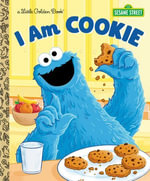 I Am Cookie (Sesame Street) : Little Golden Book - Christy Webster
