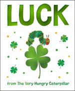 Luck from The Very Hungry Caterpillar - Eric Carle