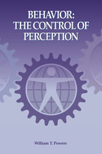 Behavior : The Control of Perception - William T Powers