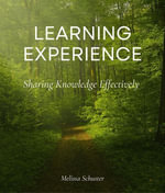 Learning Experience : Sharing Knowledge Effectively - Melissa Schuster