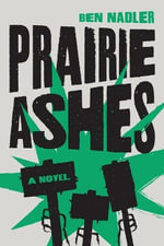 Prairie Ashes - Ben Nadler