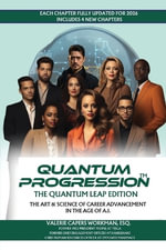 QUANTUM PROGRESSIONâ¢ : The Quantum Leap Edition - Valerie Capers Workman