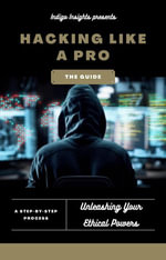 Hacking Like A Pro - Indigo Insights