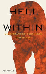 Hell Within : Understanding Your Inner Demonland - Ali Ahmad