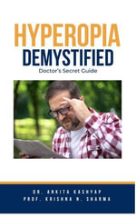 Hyperopia Demystified : Doctor's Secret Guide - Dr. Ankita Kashyap