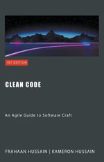 Clean Code : An Agile Guide to Software Craft - Kameron Hussain