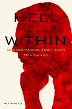 Hell Within : Understanding Your Inner Demonland - Ali Ahmad