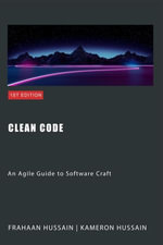 Clean Code : An Agile Guide to Software Craft - Kameron Hussain