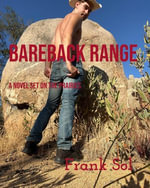 Bareback Range : Novels On The Prairies, #1 - Frank Sol