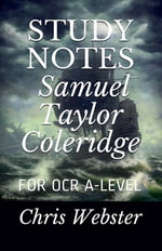 Study Notes : Samuel Taylor Coleridge - Chris Webster