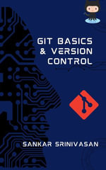 Git Basics and Version Control : Cloud Series, #3 - Sankar Srinivasan