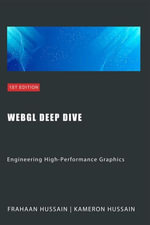 WebGL Deep Dive: Engineering High-Performance Graphics : WebGL Wizadry - Kameron Hussain