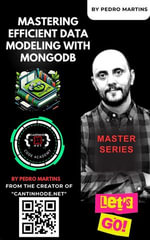 Mastering Efficient Data Modeling with MongoDB - Pedro Martins