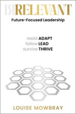 Relevant : Future-Focused Leadership - Louise Mowbray