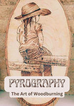 Pyrography : the art of Woodburning - Angelina Knight