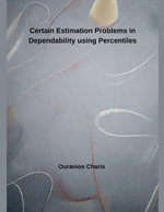 Certain Estimation Problems in Dependability using Percentiles - Ouranios Charis