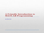 A Friendly Introduction to MATLAB Programming - Orhan Gazi