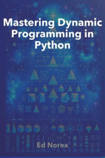 Mastering Dynamic Programming in Python - Ed A Norex