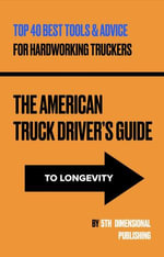 The American Truck Driver's Guide to Longevity : The HWY 1 eBook Adventure Supplement Series, #1 - Heidi-Daryl Von Dunker